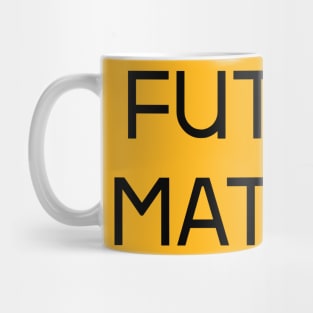 The Matildas - Future Matilda (Black text) Mug